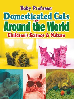 cover image of Domesticated Cats from Around the World--Children's Science & Nature